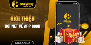 Giới thiệu đôi nét về App 888B