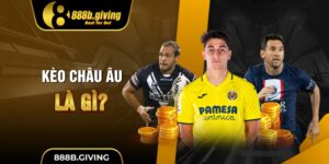 Kèo Châu Âu là gì?